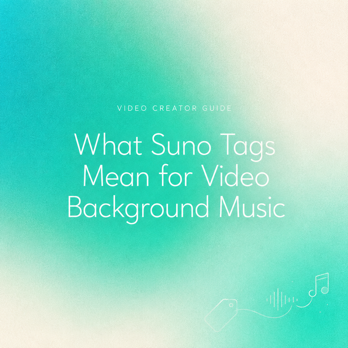 This is a guide image showing text about Suno tags for video background music and music icons.