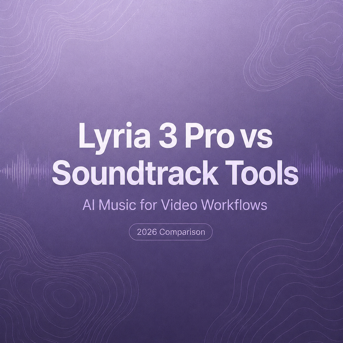 A 2026 guide comparing Google lyria 3 pro video soundtrack tools against other options.