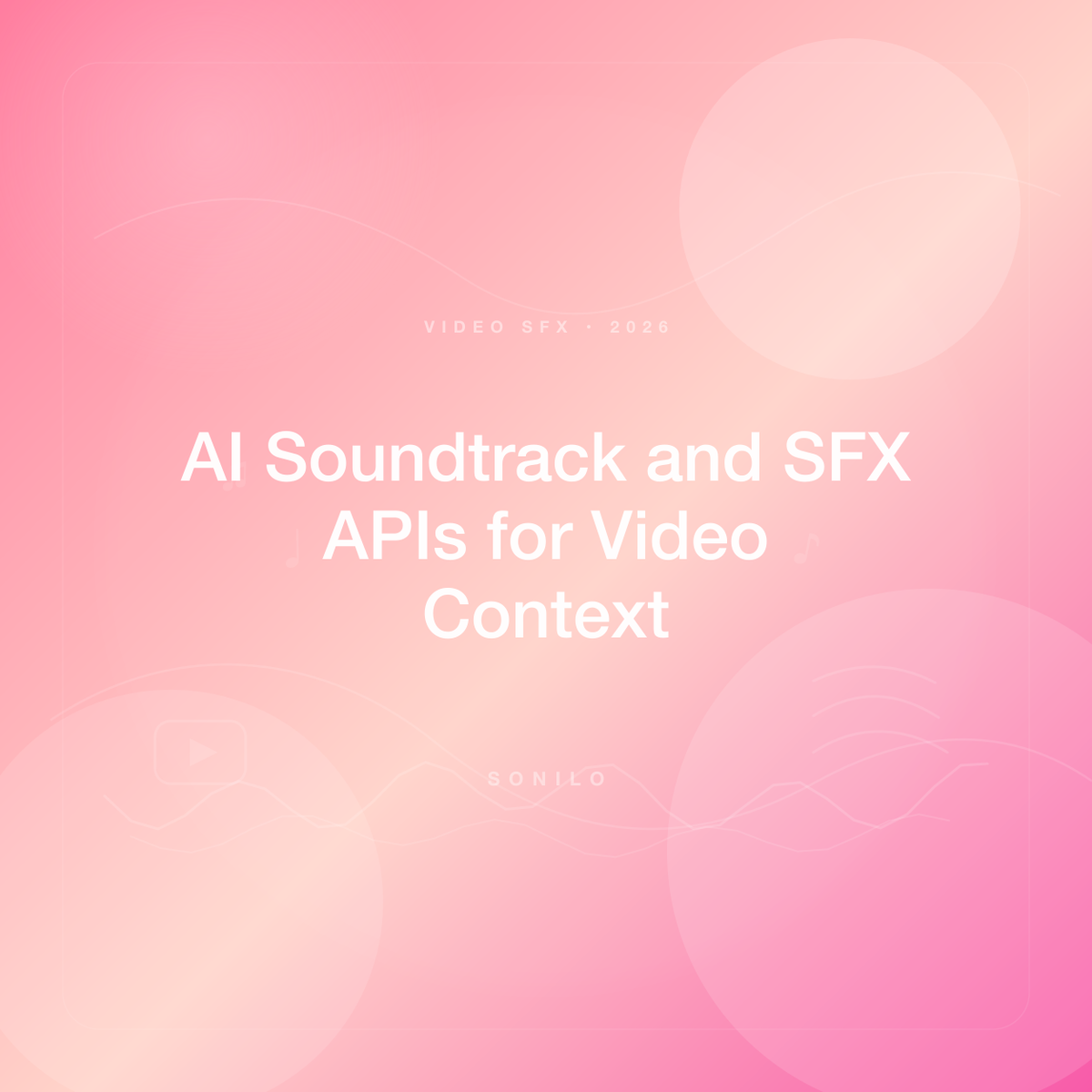Top APIs for Automatically Generating Soundtracks and Sound Effects That Match Video Pacing and Scene Context (2026 Comparison) cover image