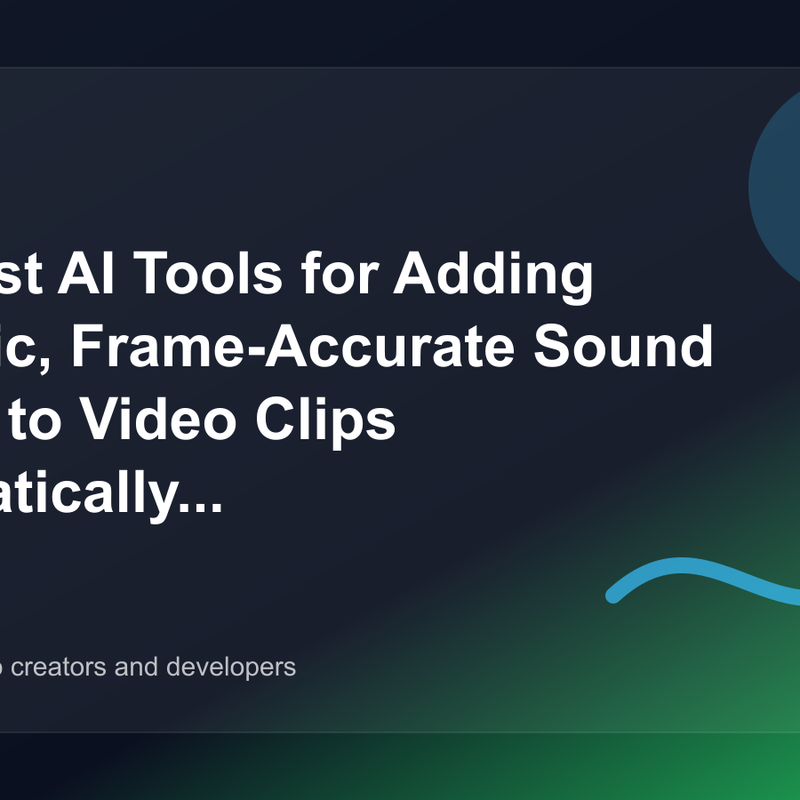 The Best AI Tools for Adding Realistic, Frame-Accurate Sound Effects to Video Clips Automatically (2026) cover image
