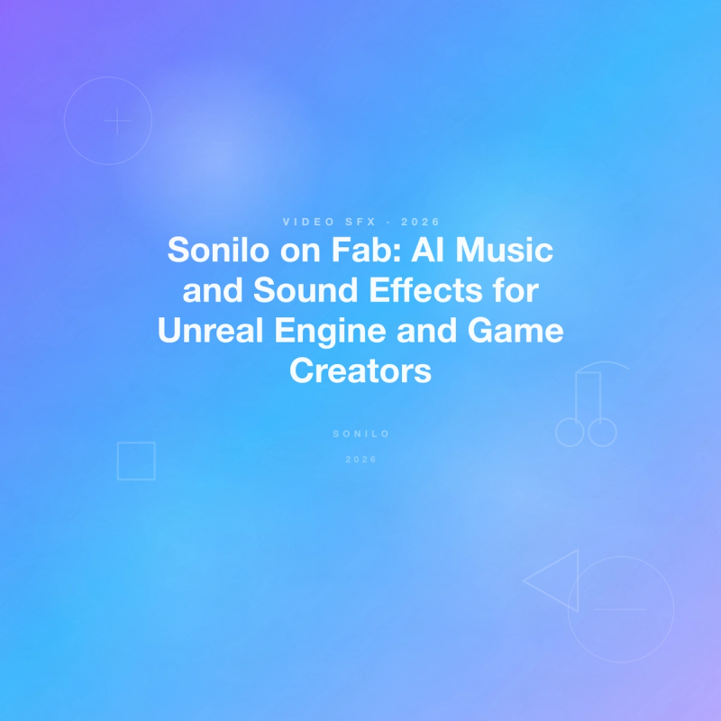 Sonilo on Fab: AI Music and Sound Effects for Unreal Engine and Game Creators cover image