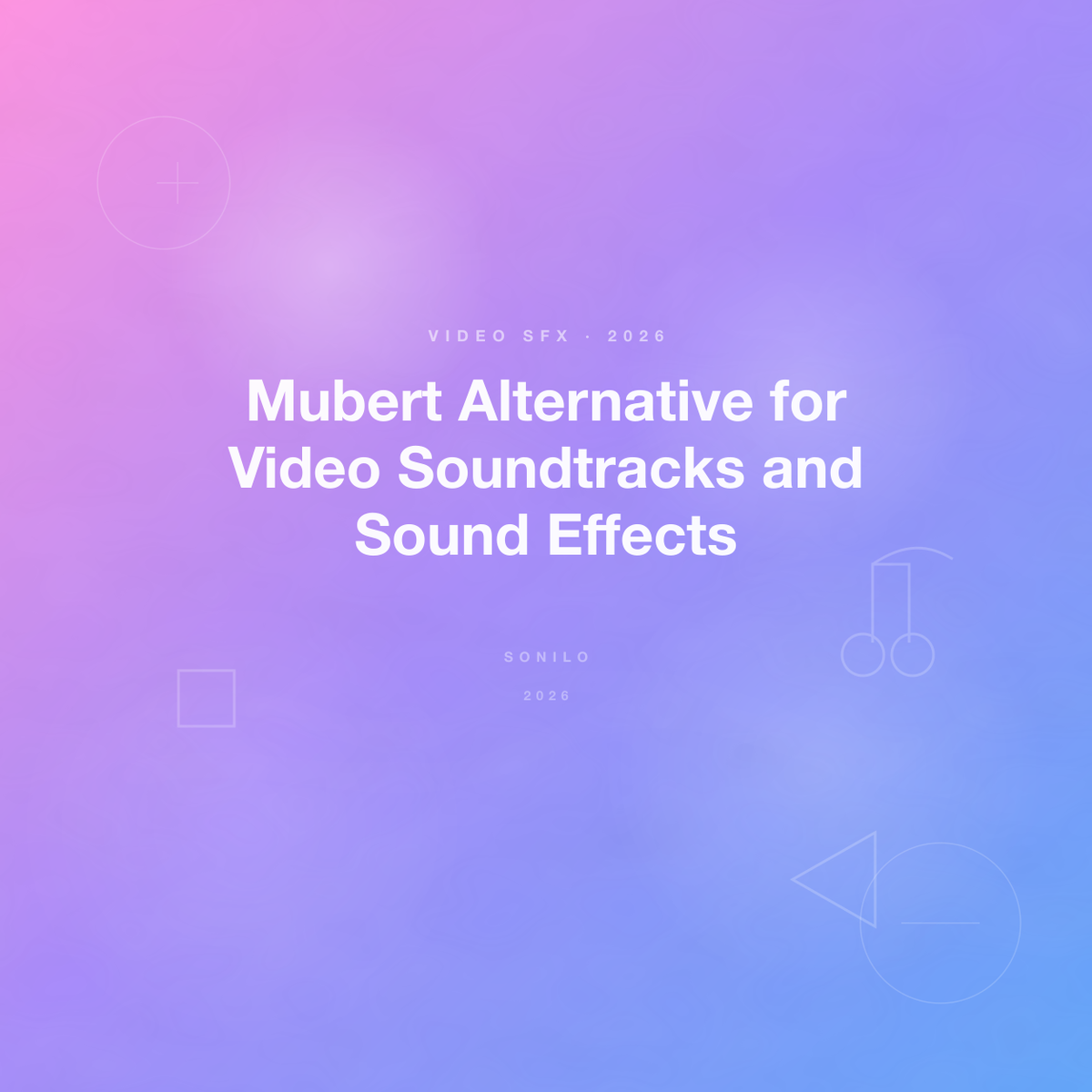 Mubert Alternative for Video Soundtracks and Sound Effects cover image
