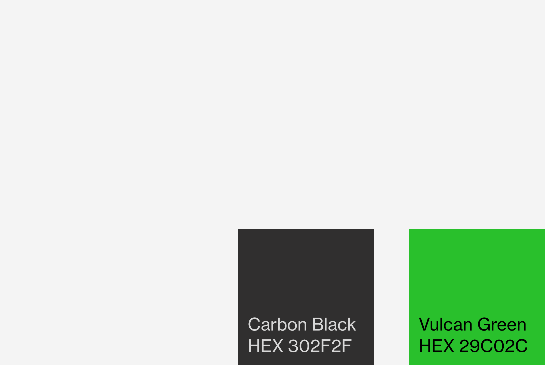 Carbon Black, HEX 302F2F. Vulcan Green, HEX 29C02C.