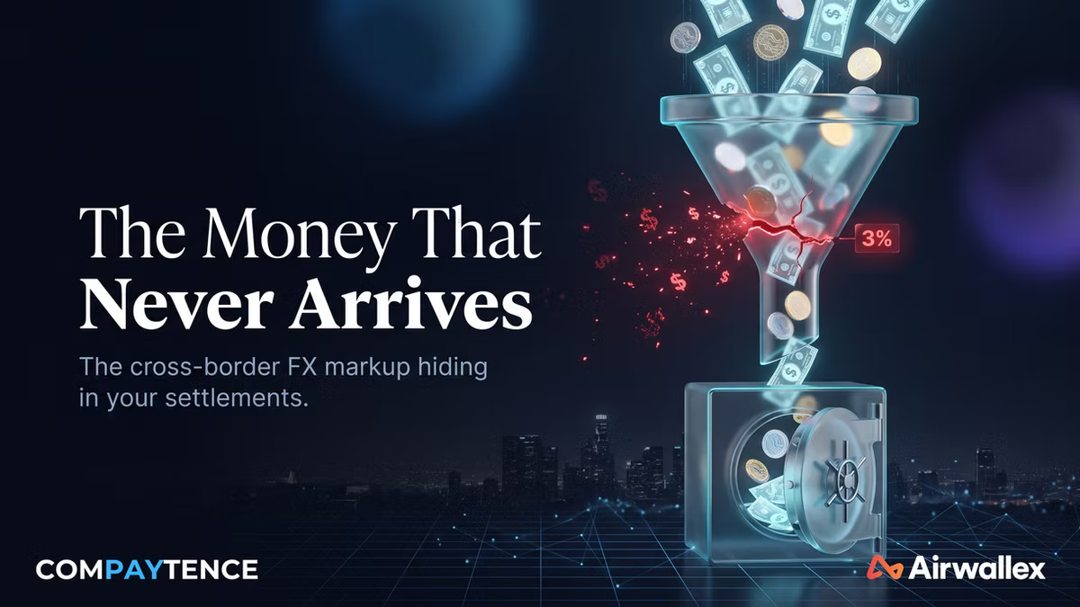 Compaytence hero card headlined "The Money That Never Arrives", subtitled the cross-border FX markup hiding in your settlements. A glass funnel pours banknotes and coins into a safe while a red 3% tag marks what leaks out. Airwallex logo bottom right.