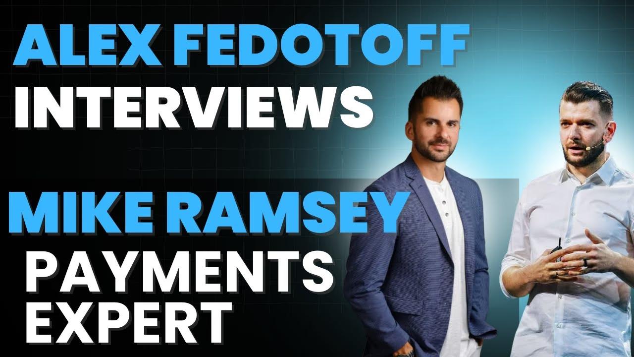 Video thumbnail reading "Alex Fedotoff interviews Mike Ramsey, payments expert", with photographs of both men on the right, one in a navy blazer and one in a white shirt wearing a stage microphone.