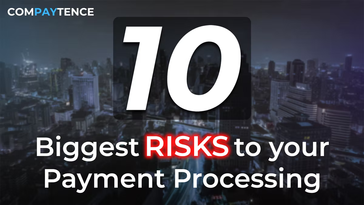 Text "10 Biggest Risks to your Payment Processing" over a night cityscape. "RISKS" is bold and red. Logo reads "COMPAYTENCE" top left.