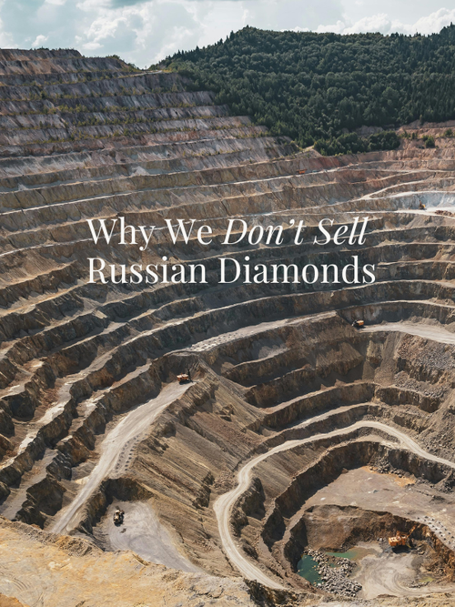 Why We Don’t Sell Russian Diamonds