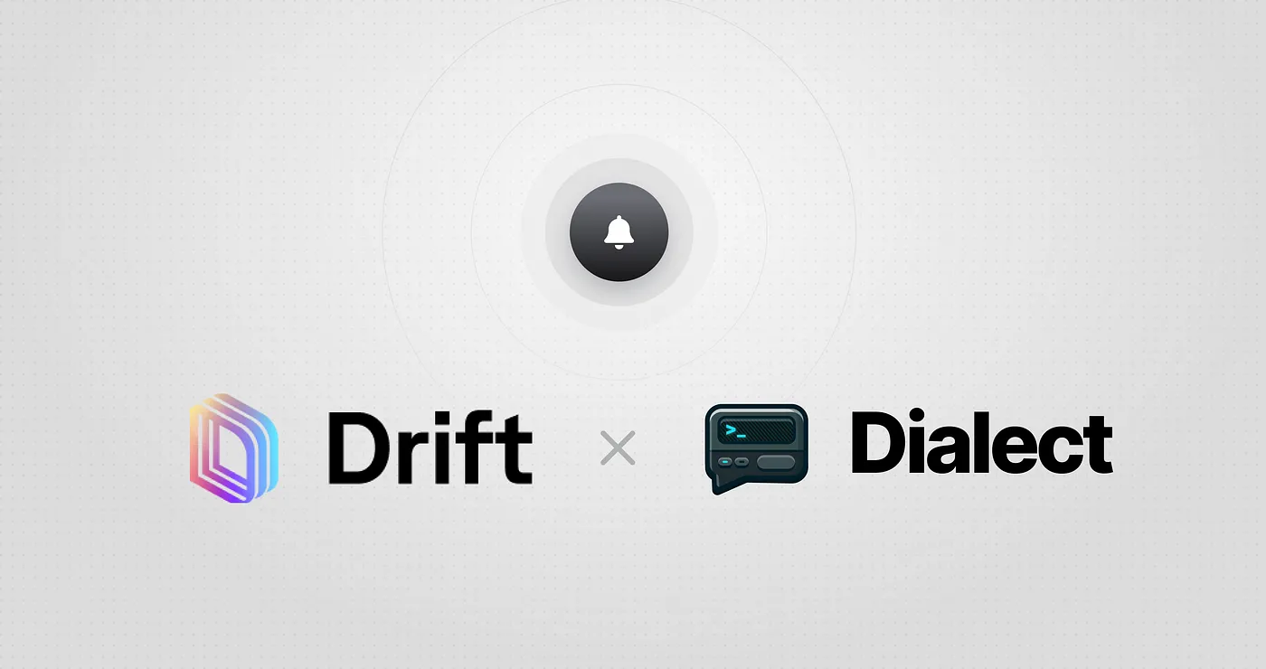 Drift adopts the Dialect Alerts Stack