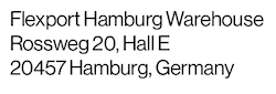 Sample Ship From address label reading Flexport Hamburg Warehouse, Rossweg 20 Hall E, 20457 Hamburg, Germany.