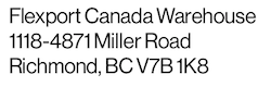 Sample address label reading: Flexport Canada Warehouse, 1118-4871 Miller Road, Richmond, BC V7B 1K8.