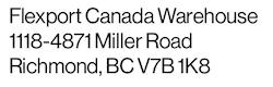 Sample address label reading: Flexport Canada Warehouse, 1118-4871 Miller Road, Richmond, BC V7B 1K8.