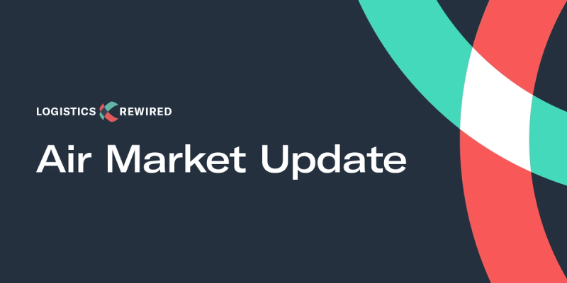Logistics Rewired branded title card on dark navy with teal and red arcs: "Air Market Update"