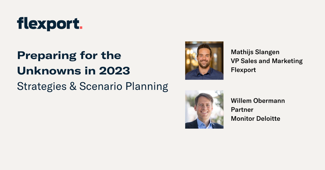 Flexport title slide "Preparing for the Unknowns in 2023: Strategies & Scenario Planning" with headshots of Mathijs Slangen and Willem Obermann