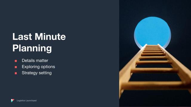 Flexport slide titled Last Minute Planning with bullet points beside a photo of a ladder rising to a blue light