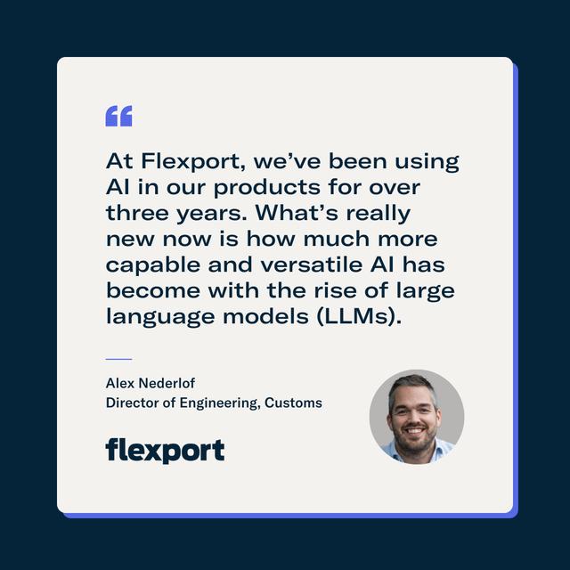 Quote card: Alex Nederlof, Director of Engineering Customs, on Flexport using AI and the rise of LLMs