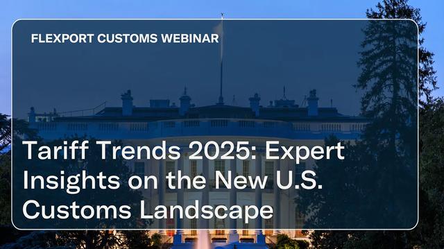 Flexport Customs Webinar title card "Tariff Trends 2025: Expert Insights on the New U.S. Customs Landscape" over the White House at dusk