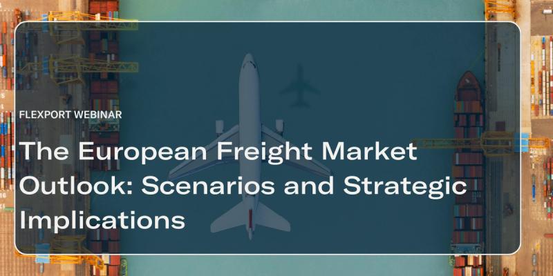 Title card over aerial port with cargo plane silhouette: Flexport Webinar, "The European Freight Market Outlook: Scenarios and Strategic Implications"