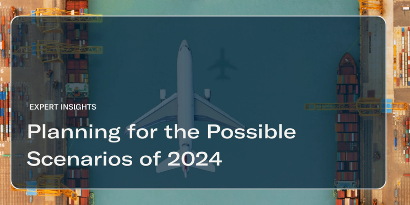 Expert Insights title card over aerial port and plane imagery: "Planning for the Possible Scenarios of 2024"