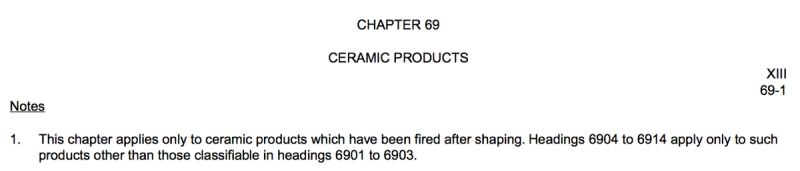 HTS Chapter 69 Ceramic Products heading with note 1 stating the chapter applies only to ceramic products fired after shaping