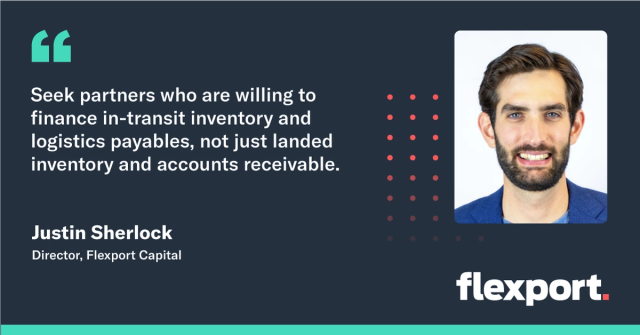 Quote card: Justin Sherlock, Director at Flexport Capital, on financing in-transit inventory and logistics payables