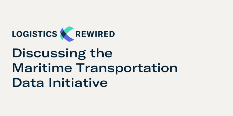 LOGISTICS REWIRED branded title card: "Discussing the Maritime Transportation Data Initiative" on cream background