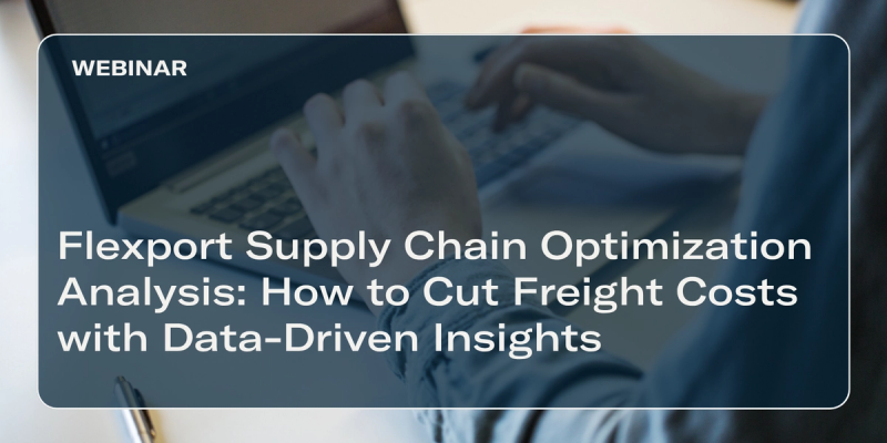 Webinar title card over hands typing on a laptop: "Flexport Supply Chain Optimization Analysis: How to Cut Freight Costs with Data-Driven Insights"