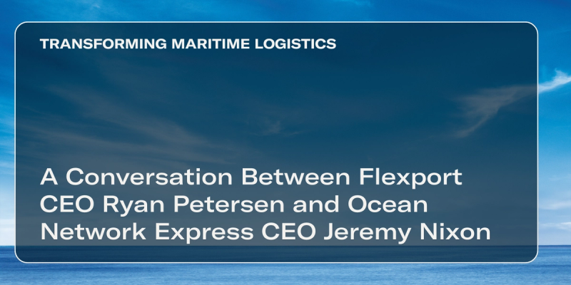 Title card over sky and clouds: 'TRANSFORMING MARITIME LOGISTICS - A Conversation Between Flexport CEO Ryan Petersen and Ocean Network Express CEO Jeremy Nixon'