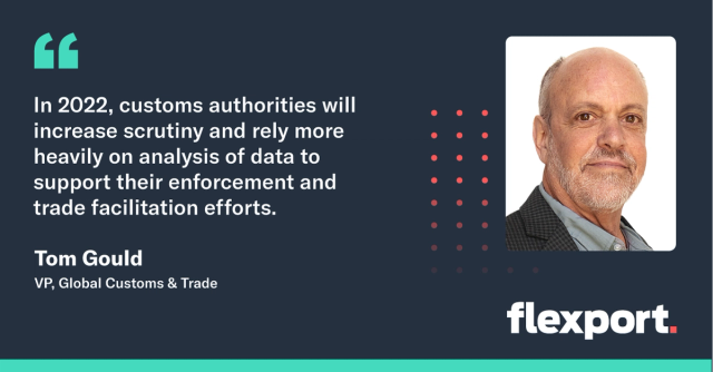 Quote card: Tom Gould, VP Global Customs and Trade, on customs authorities increasing data-driven scrutiny in 2022
