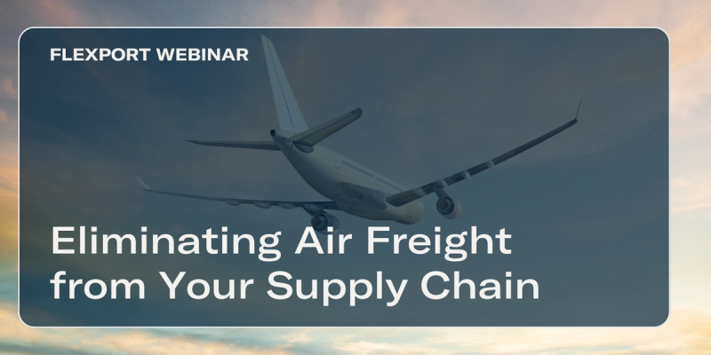 Title card over a passenger jet flying at sunset: "Eliminating Air Freight from Your Supply Chain"
