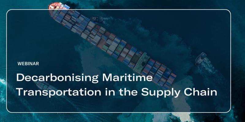 Title card over an aerial container ship at sea: "Webinar - Decarbonising Maritime Transportation in the Supply Chain"