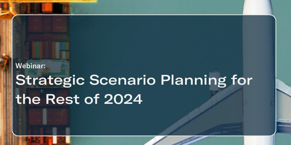 Title card over aerial port and ship imagery: "Webinar: Strategic Scenario Planning for the Rest of 2024"