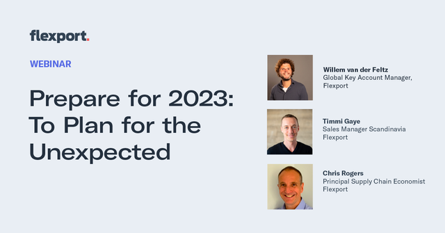 Flexport webinar title card 'Prepare for 2023: To Plan for the Unexpected' with headshots of speakers Willem van der Feltz, Timmi Gaye and Chris Rogers