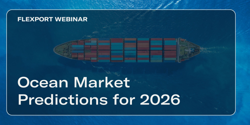 FLEXPORT WEBINAR title card with aerial view of a loaded container ship at sea: "Ocean Market Predictions for 2026"