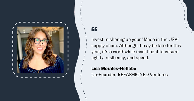 Quote card from Lisa Morales-Hellebo, Co-Founder of REFASHIONED Ventures, advising investment in Made in the USA supply chains