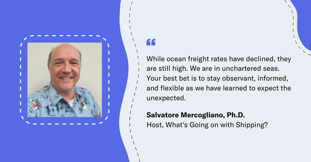 Quote card: Salvatore Mercogliano, host of What's Going on with Shipping?, advising shippers to stay observant and flexible