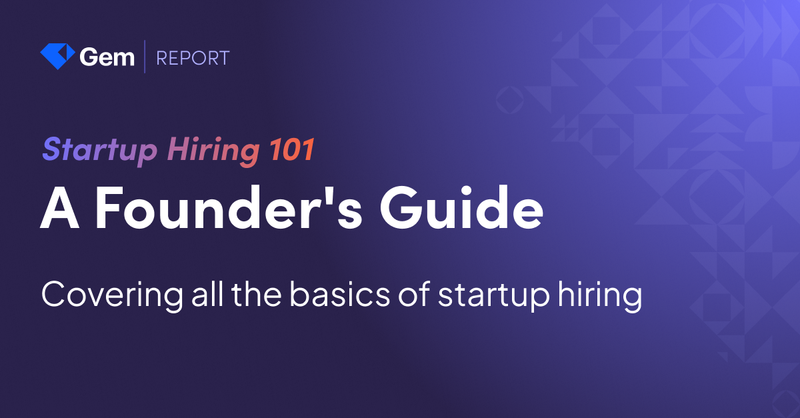Startup Hiring 101: How to start hiring for your initial team