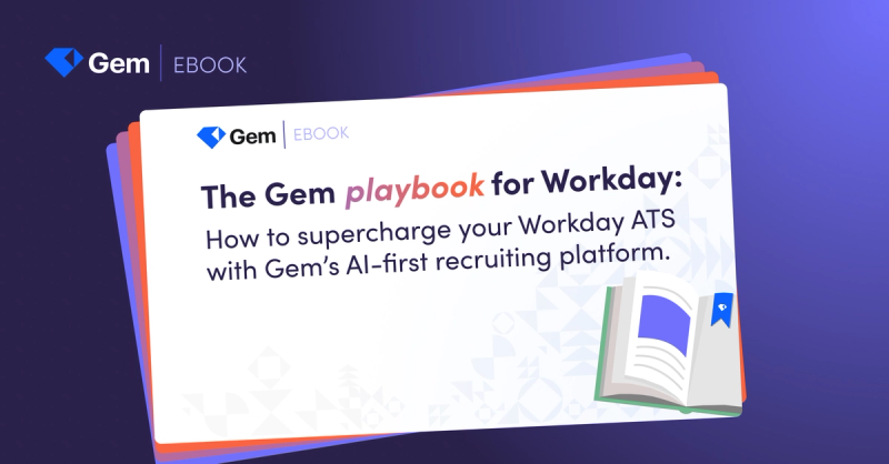 The Gem playbook for Workday:  How to power up your Workday ATS with Gem’s AI-first recruiting platform