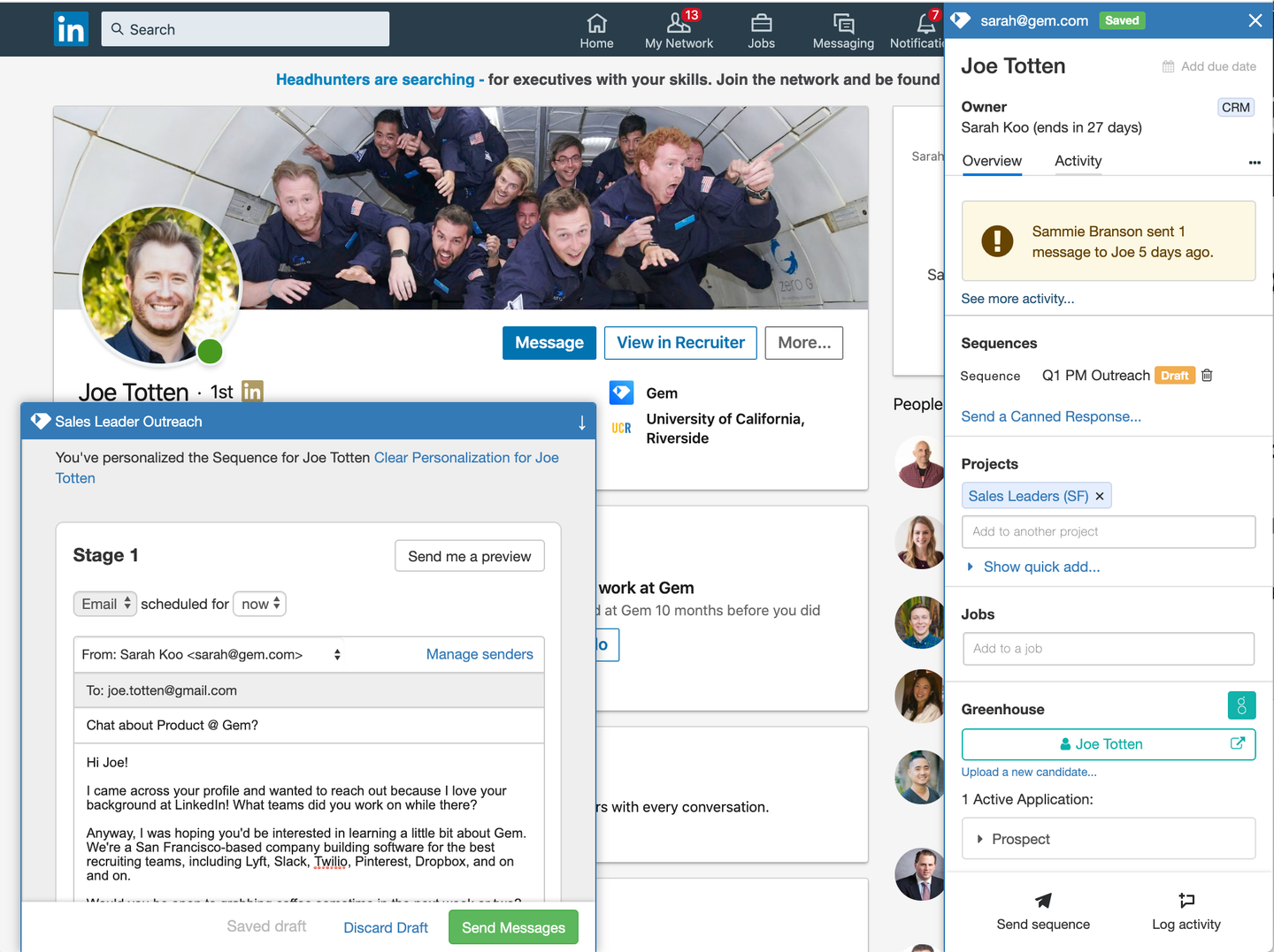Gem auto-captures information from prospects’ professional and social profiles, lets you one-click upload that data into your ATS, add them to a project, send them a message (whether email, InMail, or SMS), or schedule a sequence of messages to go out to them—all without ever leaving their profile.
