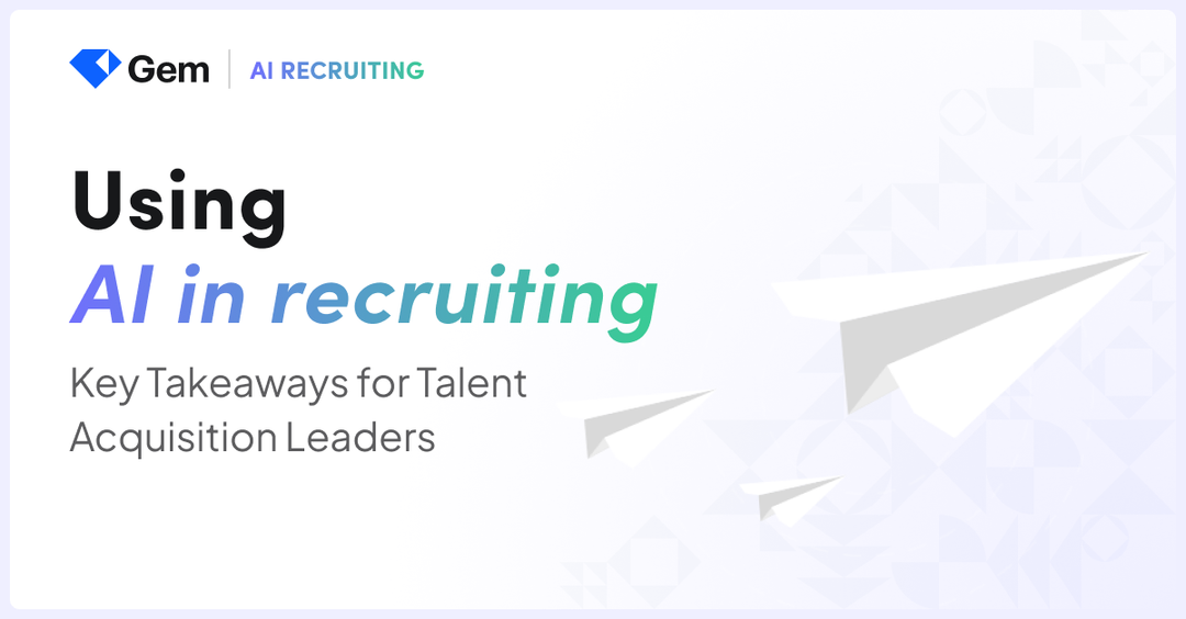 Using AI in Recruiting: Key Takeaways for Talent Acquisition Leaders