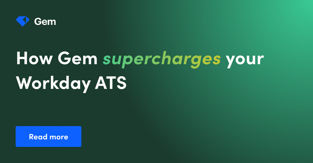 How Gem supercharges your Workday ATS