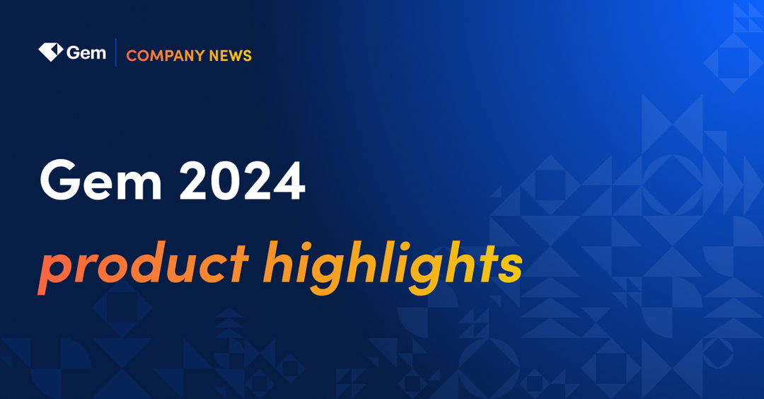 Gem 2024 Product Highlights