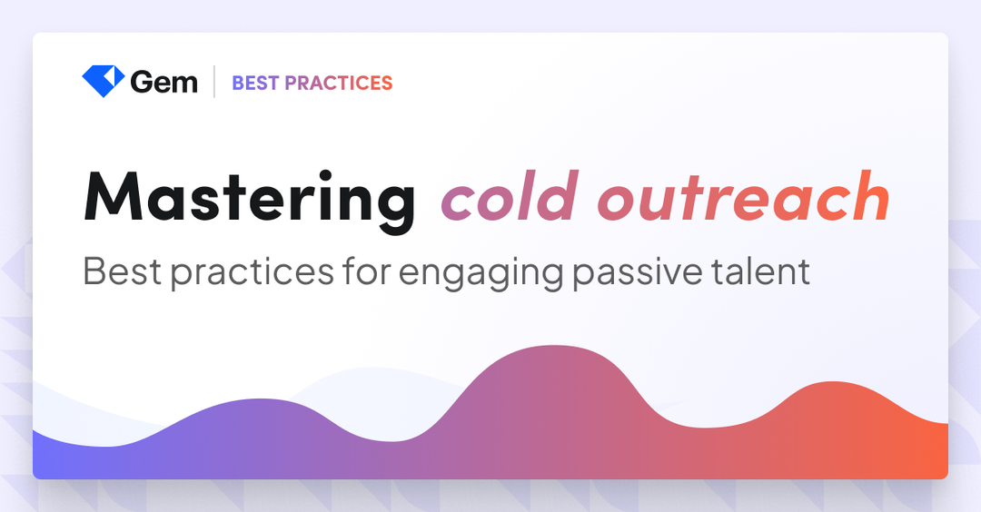 Mastering Cold Outreach: Best Practices for Engaging Passive Talent