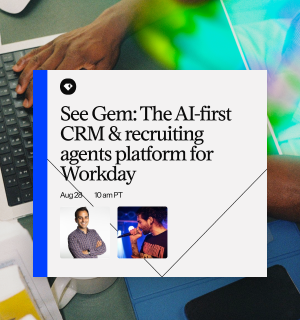 See Gem: The AI-first CRM & recruiting agents platform for Workday