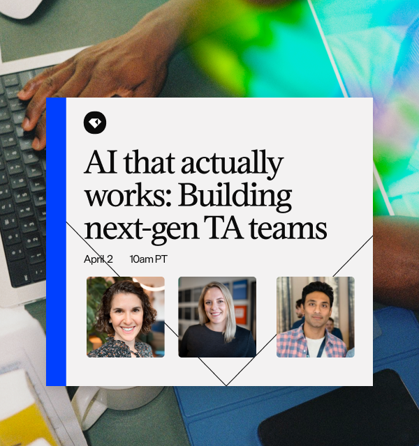 AI that actually works: Building next-gen TA teams