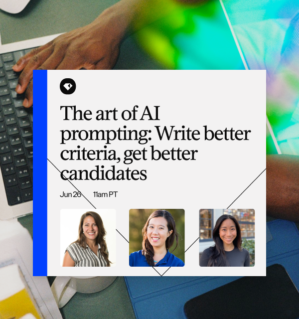 The art of AI prompting: Write better criteria, get better candidates