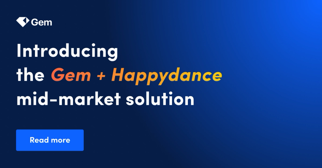 Introducing the Gem + Happydance mid-market solution: From hello to hire