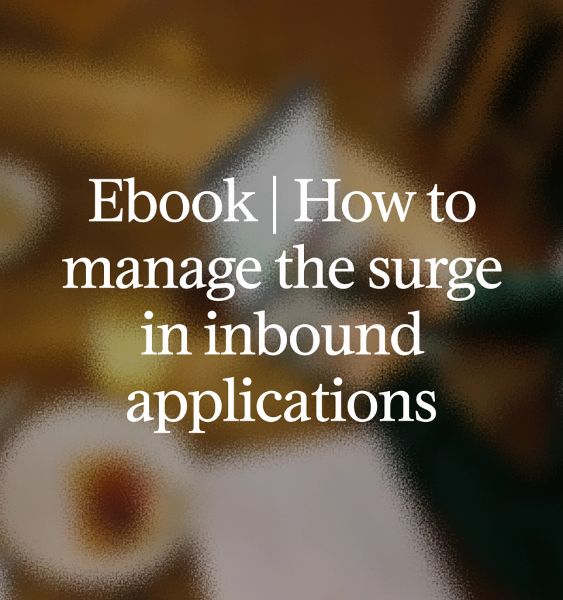 Ebook | How to manage the surge in inbound applications