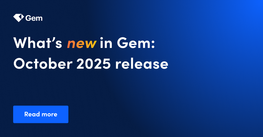 Gem’s October 2025 product updates