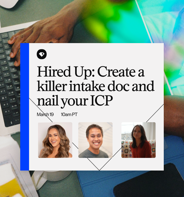 Hired Up: How to create a killer intake doc and nail your ICP for every role