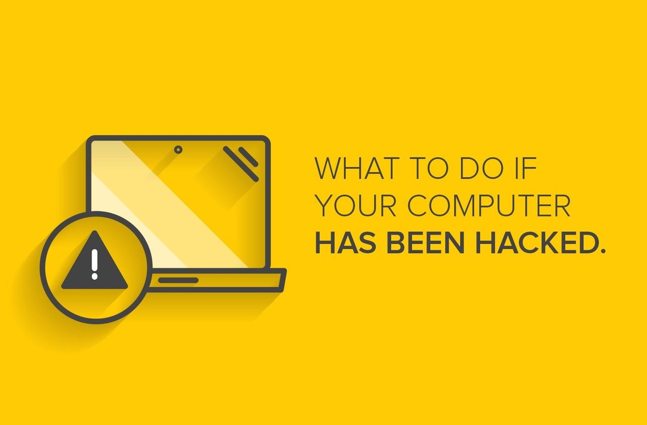 What to Do If Your Computer Has Been Hacked